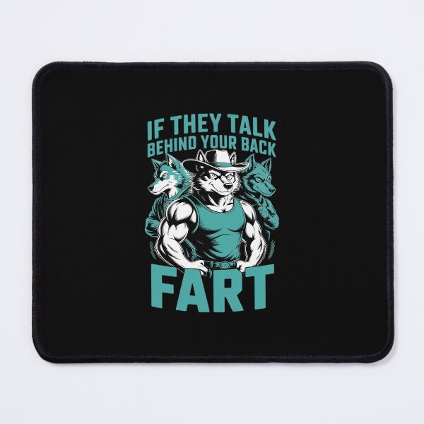 Item preview, If They Talk Behind Your Back Fart Alpha Wolf Meme  designed and sold by MarkLeedsArt.