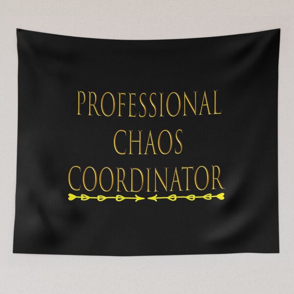 Item preview, Professional Chaos Coordinator Quote designed and sold by fnezuqrt34.