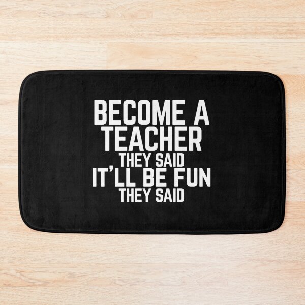 Item preview, Become A Teacher They Said Quote designed and sold by fnezuqrt34.