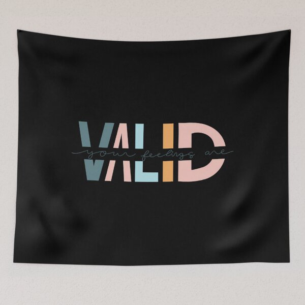 Item preview, Your Feelings Are Valid Quote designed and sold by fnezuqrt34.