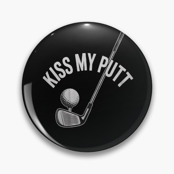 Item preview, Kiss My Putt, Golf, Jokes, Sarcastic designed and sold by MarkLeedsArt.