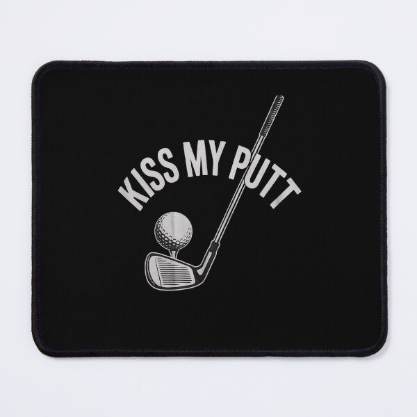 Item preview, Kiss My Putt, Golf, Jokes, Sarcastic designed and sold by MarkLeedsArt.