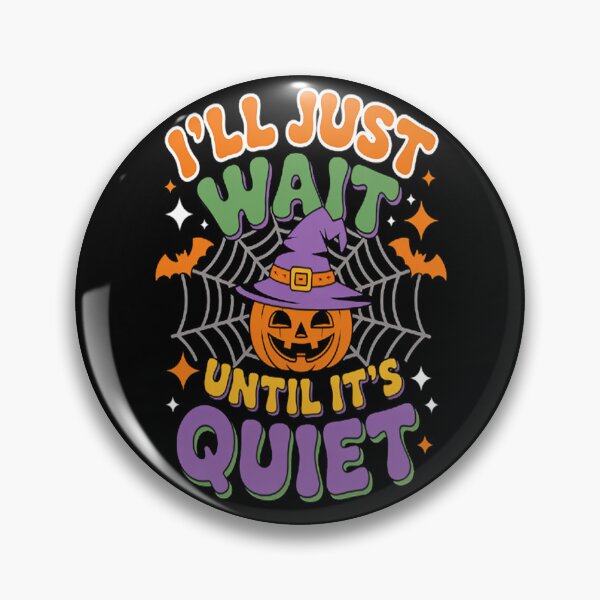 Item preview, I'll Just Wait Until It's Quiet, Sarcastic Teacher designed and sold by kakashinn.
