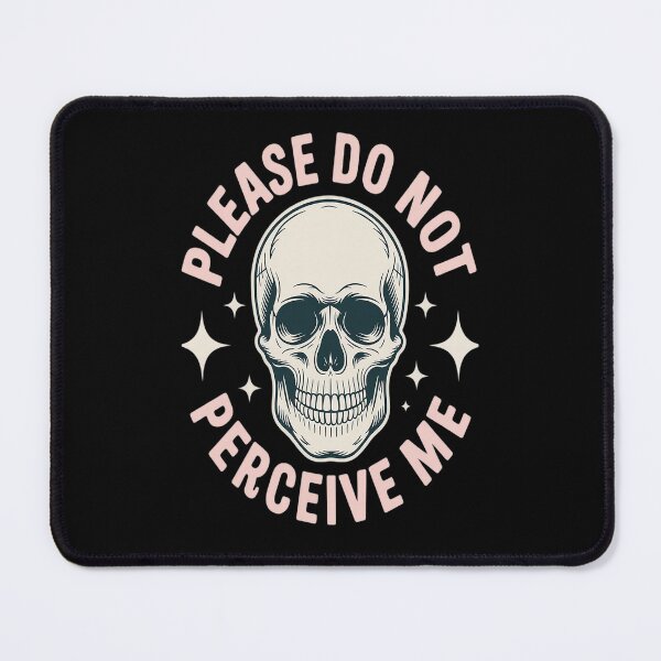 Item preview, PLEASE DO NOT PERCEIVE ME designed and sold by brinbotty.