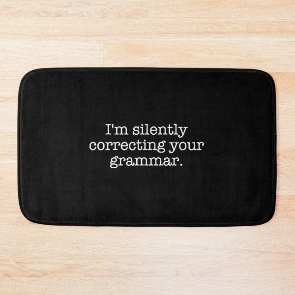 Item preview, Silently Correcting Your Grammar Quote designed and sold by fnezuqrt34.