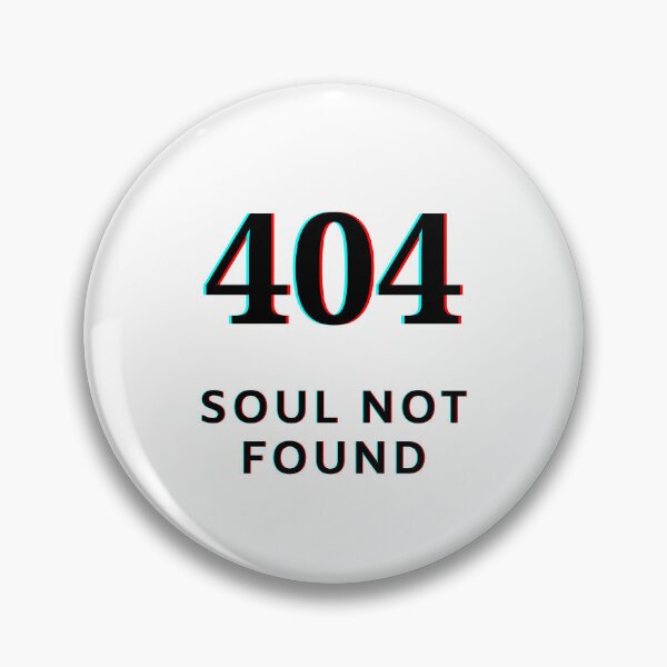 Item preview, 404 Soul Not Found - Glitch Digital Error Design designed and sold by ClashShop.