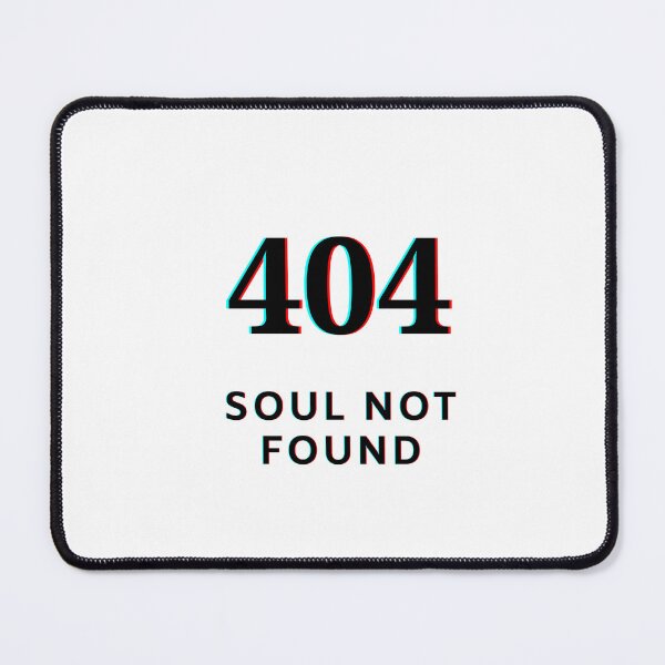 Item preview, 404 Soul Not Found - Glitch Digital Error Design designed and sold by ClashShop.
