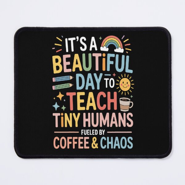Item preview, It’s a beautiful day to teach tiny humans cute teacher designed and sold by kakashinn.