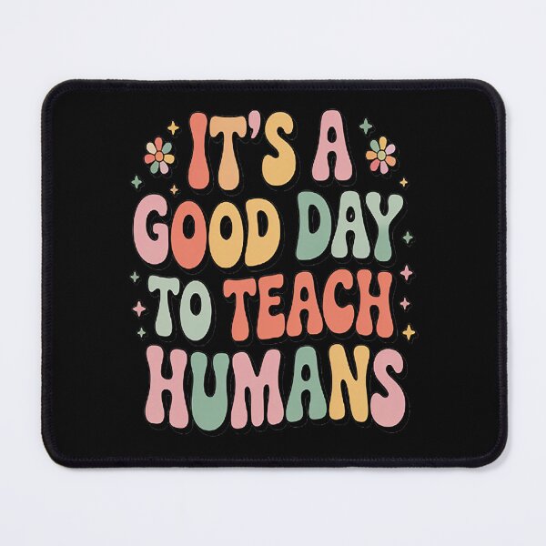 Item preview, It's A Good Day To Teach Tiny Humans Teacher Teaching designed and sold by kakashinn.
