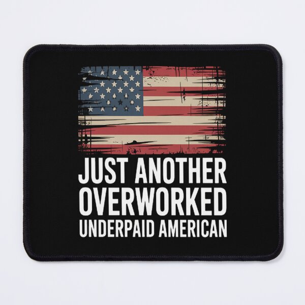 Item preview, Just another overworked, underpaid American designed and sold by kakashinn.