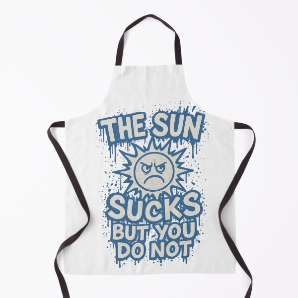 Item preview, The Sun Sucks But You Do Not Funny Grumpy Sun Sarcasm designed and sold by Gargamal.