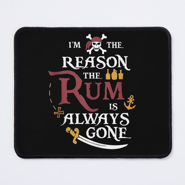 Item preview, I Am The Reason The Rum Is Always Gone Pirate Skull designed and sold by EvelysEmelia.