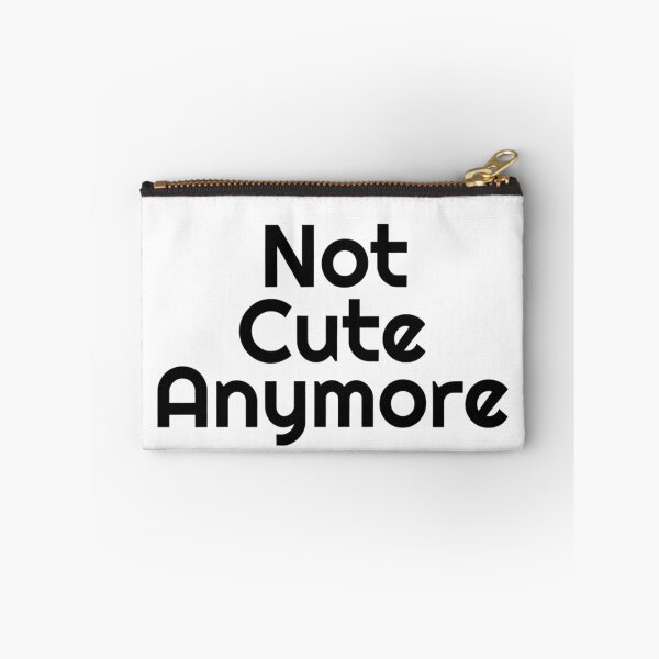 Item preview, Not Cute Anymore designed and sold by Art for Every Person.