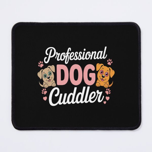 Item preview, Professional Dog Cuddler Dog Sitter Dog Sitting designed and sold by brinbotty.