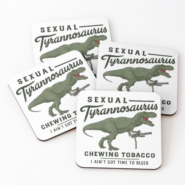 Item preview, Sexual Tyrannosaurus Chewing Tobacco I Ain't Got Time To Bleed Dinosaur designed and sold by JolinChinn.