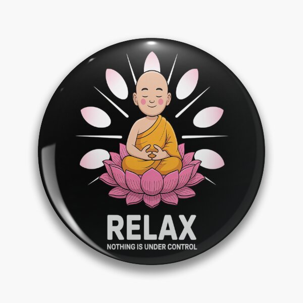 Item preview, Relax Nothing Is Under Control - Buddha designed and sold by brinbotty.