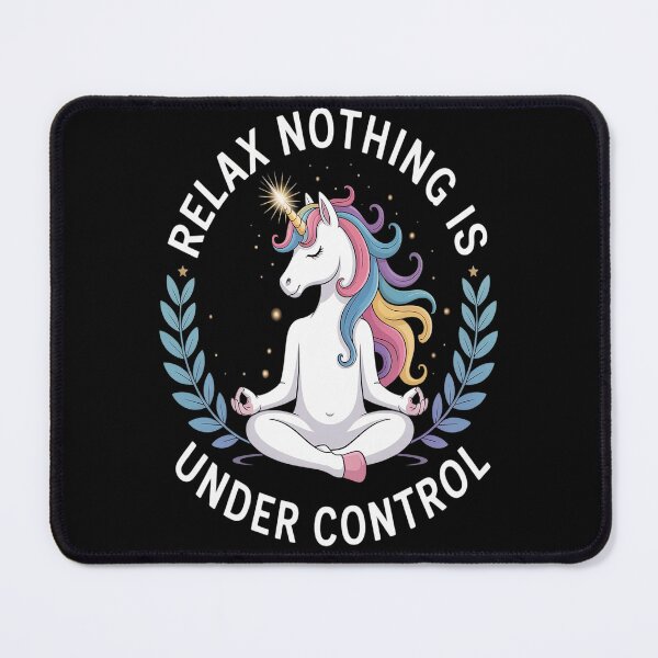 Item preview, Relax Nothing Is Under Control designed and sold by brinbotty.