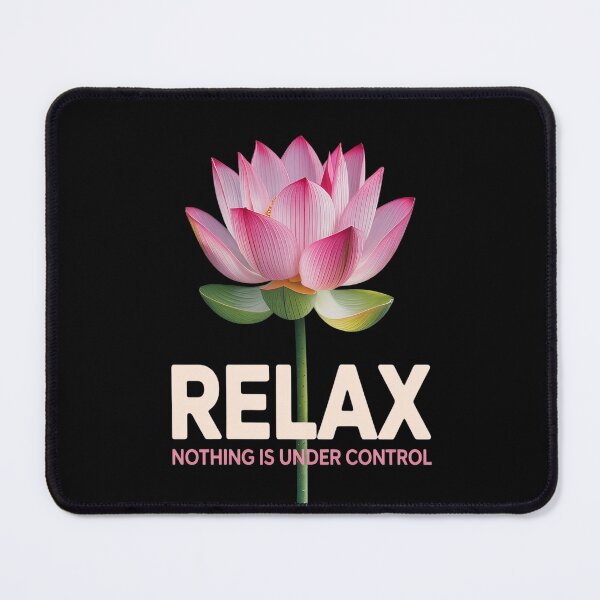 Item preview, Relax, Nothing Is Under Control designed and sold by brinbotty.