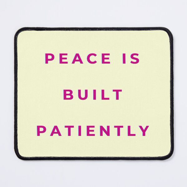 Item preview, Peace Is Built Patiently Quote – Calm Mental Health Minimal Typography designed and sold by designbymahi.