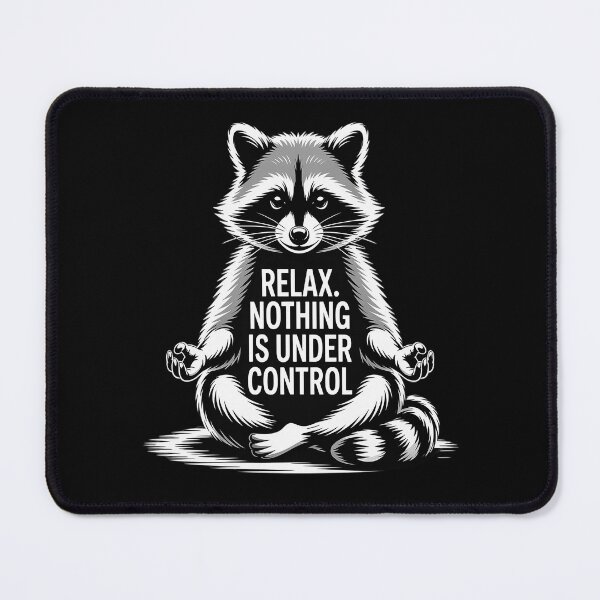 Item preview, Relax, Nothing Is Under Control Raccoon Yoga designed and sold by brinbotty.