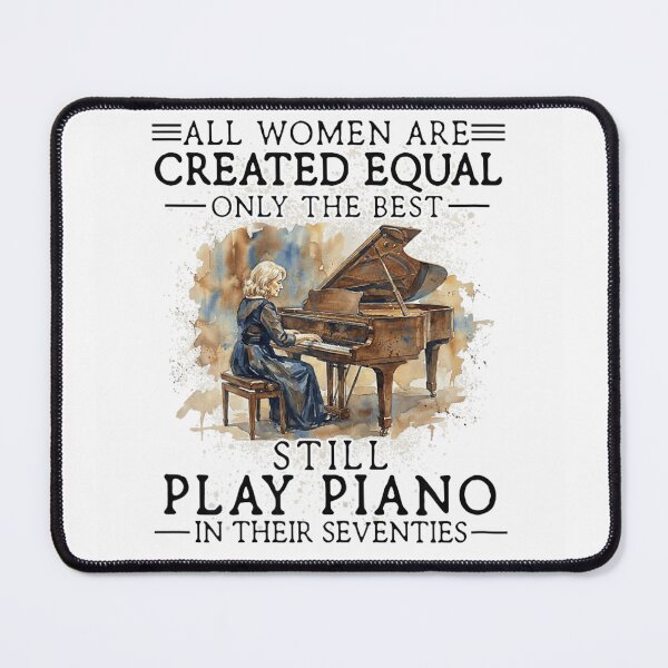 Item preview, All Women Created Equal Only The Best Play Piano In Seventies designed and sold by EricCotanori.
