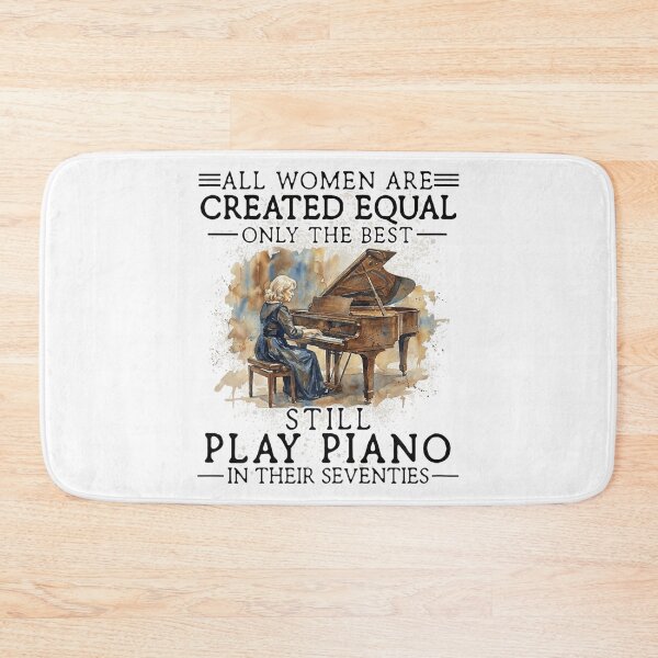 Item preview, All Women Created Equal Only The Best Play Piano In Seventies designed and sold by EricCotanori.