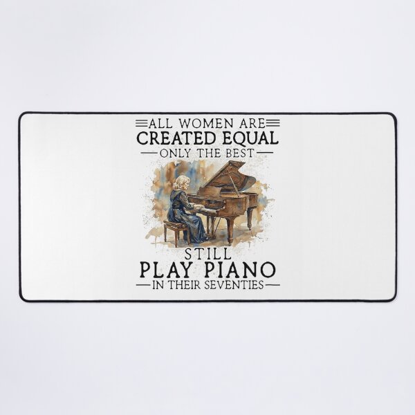 Item preview, All Women Created Equal Only The Best Play Piano In Seventies designed and sold by EricCotanori.
