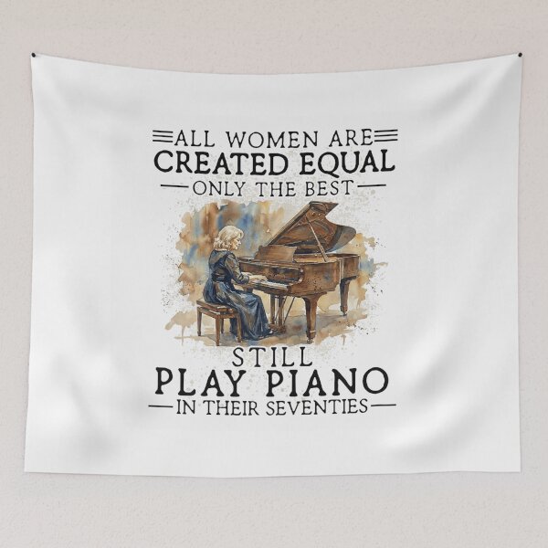 Item preview, All Women Created Equal Only The Best Play Piano In Seventies designed and sold by EricCotanori.