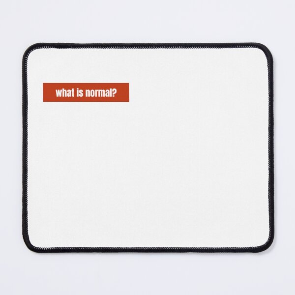 Item preview, What is normal? A Reflection on Society’s Idea of Normal designed and sold by RF-73.