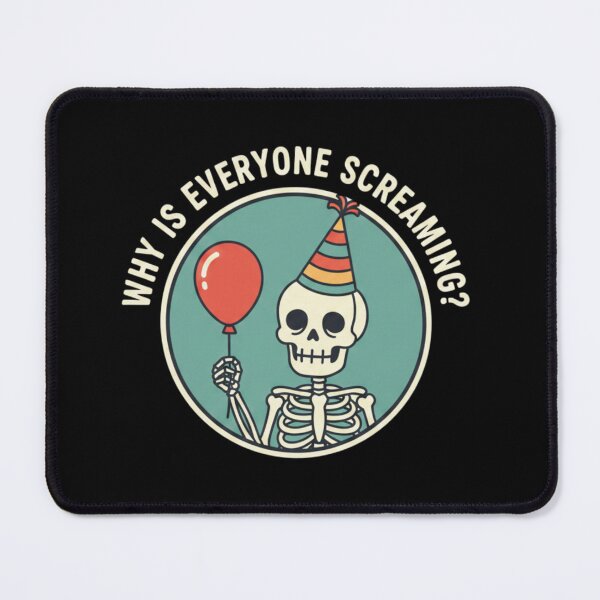 Item preview, Why Is Everyone Screaming? – Skeleton Dark Humor designed and sold by TinyJoy Studio.