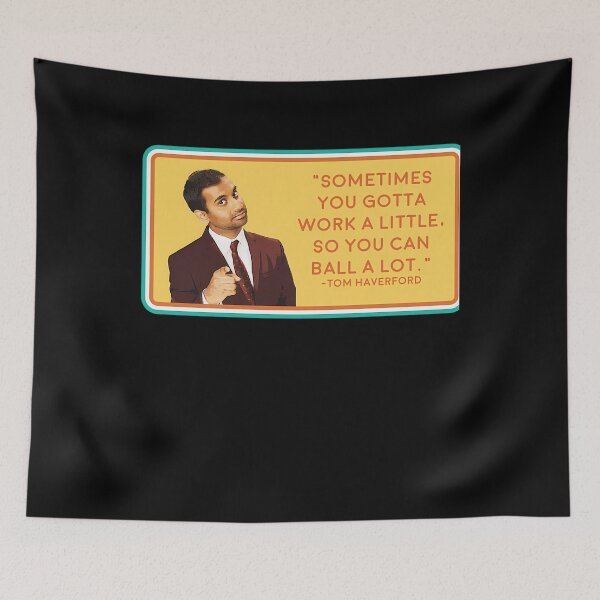 Item preview, Ball A Lot Sometimes You Gotta Work A Little So You Can Balla A Lot Tom Haverford  designed and sold by Lunastoree.