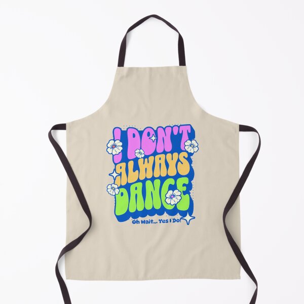 Item preview, I Don’t Always Dance, Oh Wait… Yes I Do – Funny Retro Dance Typography designed and sold by dudelinart.