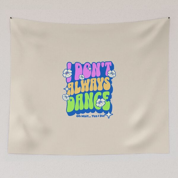 Item preview, I Don’t Always Dance, Oh Wait… Yes I Do – Funny Retro Dance Typography designed and sold by dudelinart.