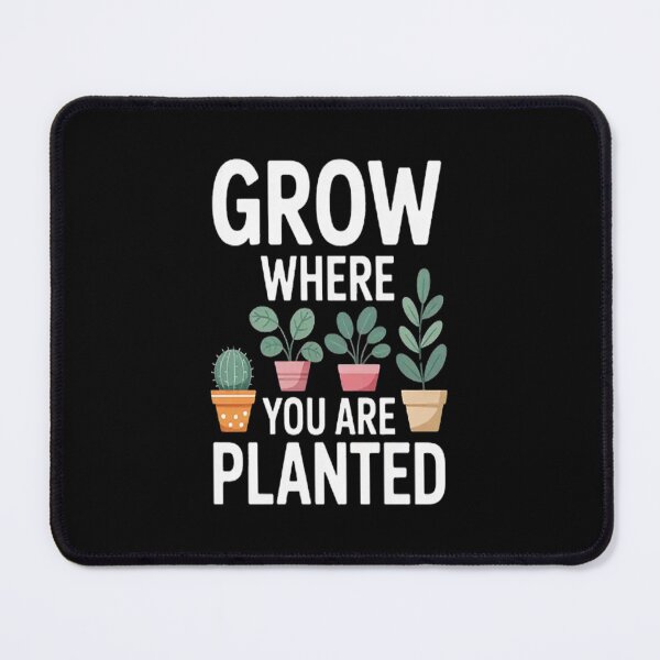 Item preview, Grow Where You Are Planted designed and sold by mandiana.