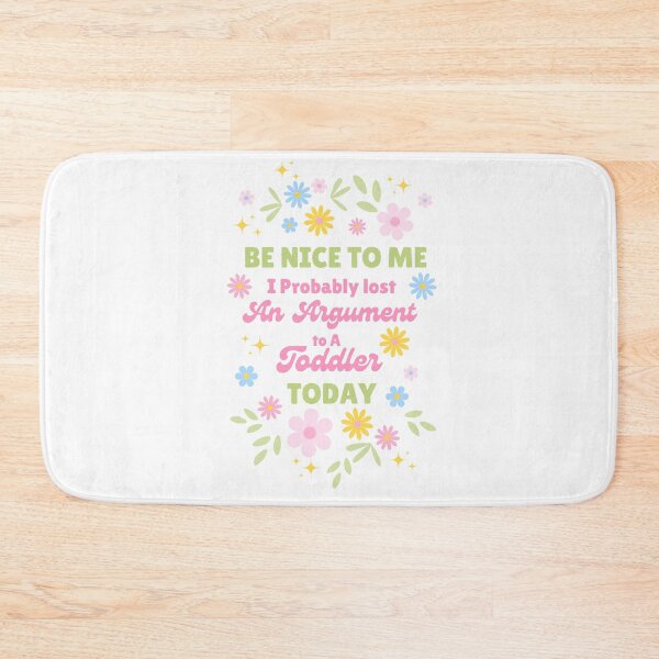 Item preview, Be Nice to Me I Probably Lost an Argument to A Toddler Today designed and sold by SabAlgoRhythm.