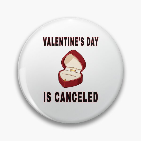Item preview, VALENTINE'S DAY is Canceled designed and sold by Tees And Wear.