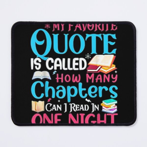 Item preview, My Favorite Quote Is Called How Many Chapters Can I Read In One Night designed and sold by gandebro.
