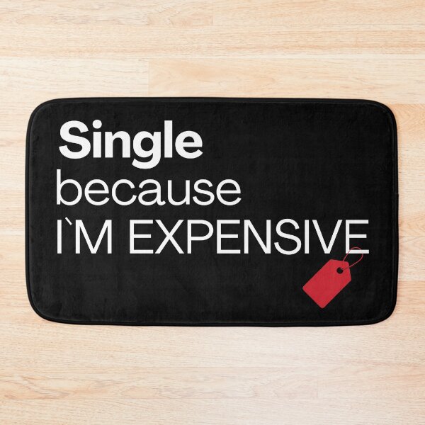 Item preview, Single Because I`m Expensive | Funny Anti-Valentine`s Day designed and sold by Anniko Art Studio.