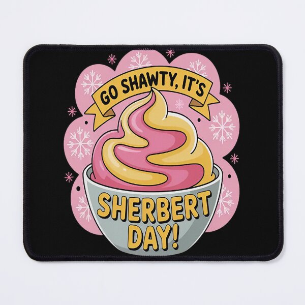 Item preview, Go Shawty It's Sherbert Day Birthday Humor designed and sold by mandiana.