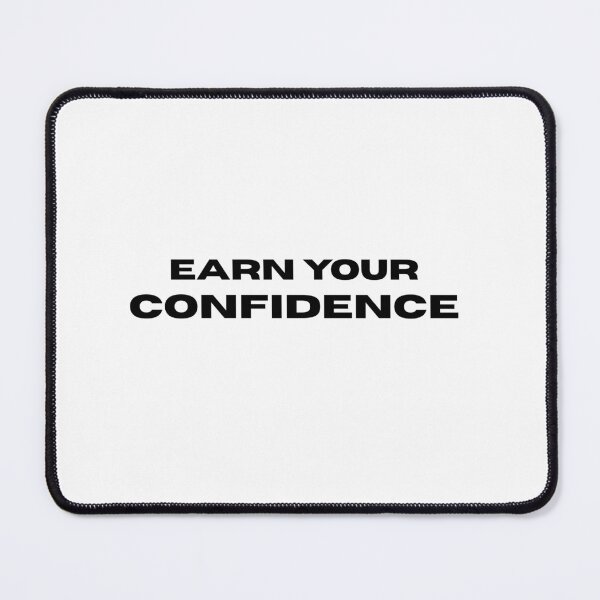 Item preview, Earn your confidence motivation design designed and sold by IronMindStudio.