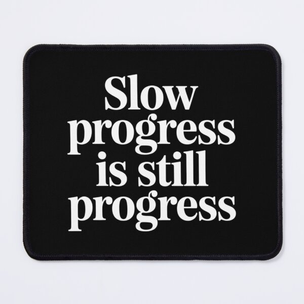 Item preview, Slow Progress Is Still Progress – Motivational Quote designed and sold by ABLAT-CREATIONS.