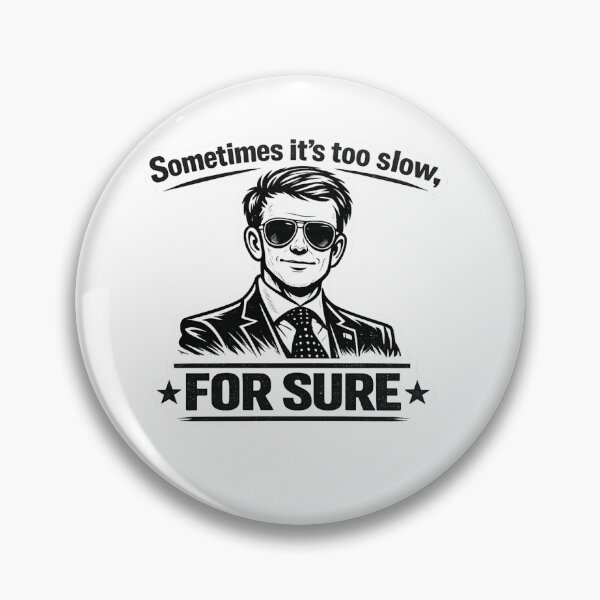 Item preview, Sometimes It's Too Slow — FOR SURE designed and sold by Purdiole-art.