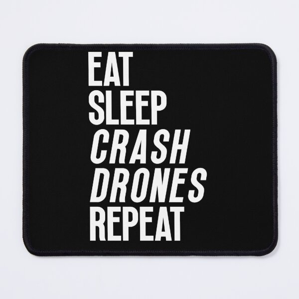 Item preview, Eat sleep crash drones repeat designed and sold by Dondonmart.