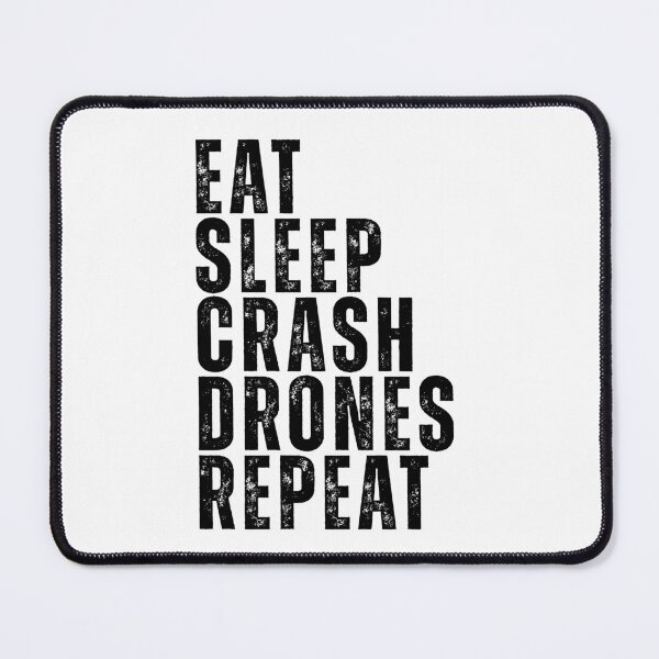 Item preview, Eat sleep crash drones repeat designed and sold by Dondonmart.