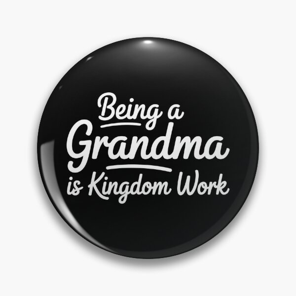 Item preview, Being A Grandma is Kingdom Work - This design is for Christian grandmothers who lovingly pass on faith, family values, and prayer to the next generation. designed and sold by ZyziowskyArt.