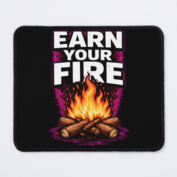Item preview, EARN YOUR FIRE designed and sold by Tactical Override.