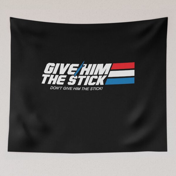 Item preview,  Give Him The Stick designed and sold by EVANLOP.