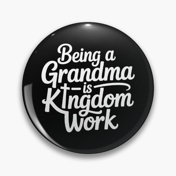 Item preview, Being A Grandma is Kingdom Work - This design is for Christian grandmothers who lovingly pass on faith, family values, and prayer to the next generation. designed and sold by ZyziowskyArt.