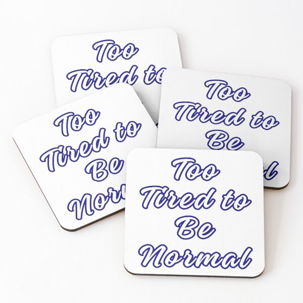 Item preview, To Tired To Be Normal Funny words designed and sold by bebeshoppl.