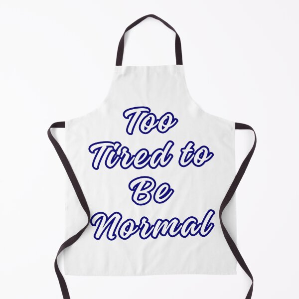 Item preview, To Tired To Be Normal Funny words designed and sold by bebeshoppl.
